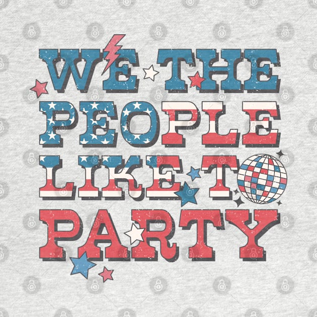 We The People Like To Party by FlawlessSeams